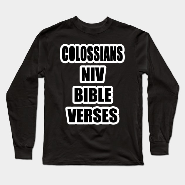 Colossians NIV Bible Verses Text Long Sleeve T-Shirt by Holy Bible Verses